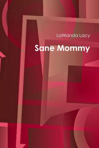 Sane Mommy - Lawanda Lacy - Books - lulu.com - 9781105362156 - December 23, 2011