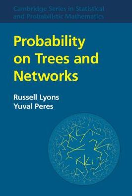 Cover for Lyons, Russell (Indiana University, Bloomington) · Probability on Trees and Networks - Cambridge Series in Statistical and Probabilistic Mathematics (Hardcover Book) (2017)