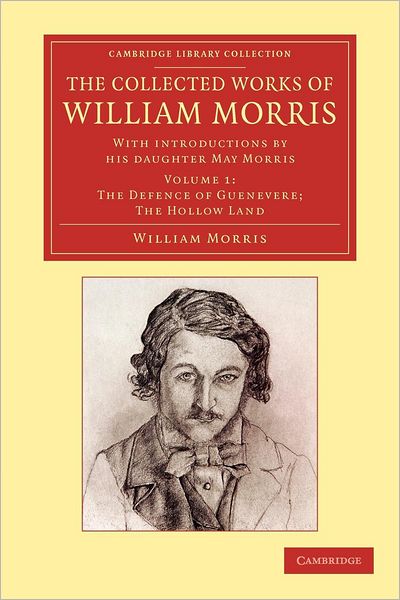 Cover for William Morris · The Collected Works of William Morris: With Introductions by his Daughter May Morris - Cambridge Library Collection - Literary  Studies (Paperback Book) (2012)