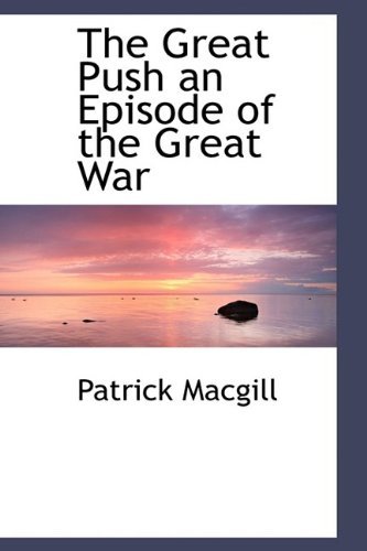 Cover for Patrick Macgill · The Great Push an Episode of the Great War (Paperback Book) (2009)