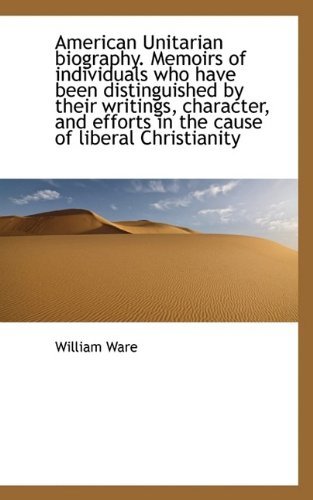 Cover for Ware · American Unitarian Biography. Memoirs of Individuals Who Have Been Distinguished by Their Writings, (Paperback Book) (2009)