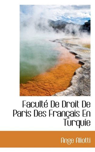 Cover for Ange Aliotti · Facult de Droit de Paris Des Fran Ais En Turquie (Paperback Book) (2009)