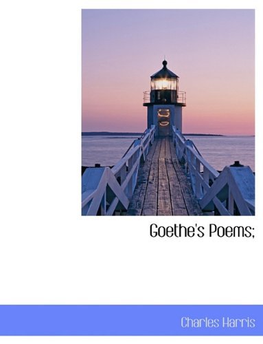Cover for Charles Harris · Goethe's Poems (Paperback Book) [Large type / large print edition] (2009)