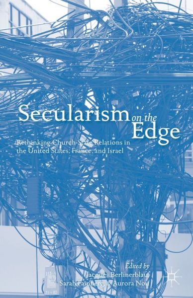 Cover for Jacques Berlinerblau · Secularism on the Edge: Rethinking Church-State Relations in the United States, France, and Israel (Hardcover Book) (2014)