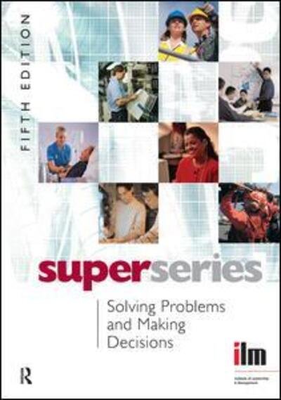 Cover for Institute of Leadership &amp; Management · Solving Problems and Making Decisions - Institute of Learning &amp; Management Super Series (Innbunden bok) (2017)
