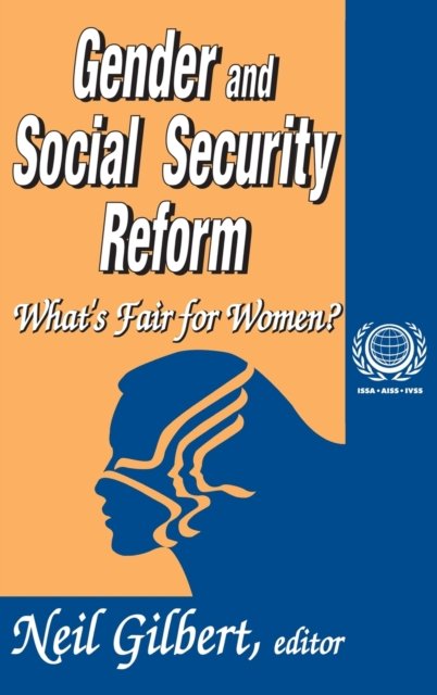 Cover for Neil Gilbert · Gender and Social Security Reform: What's Fair for Women? - International Social Security Series (Gebundenes Buch) (2017)