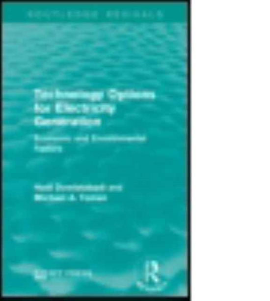 Cover for Hadi Dowlatabadi · Technology Options for Electricity Generation: Economic and Environmental Factors - Routledge Revivals (Paperback Book) (2017)