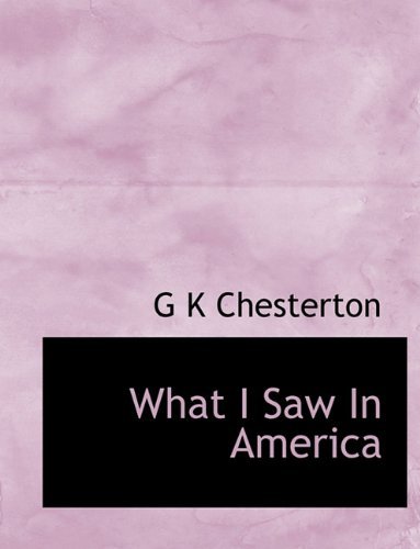 Cover for G K Chesterton · What I Saw in America (Hardcover Book) (2010)