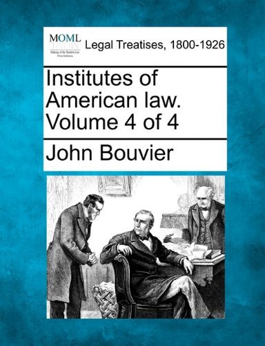 Cover for John Bouvier · Institutes of American Law. Volume 4 of 4 (Paperback Bog) (2010)