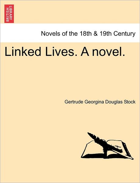 Cover for Gertrude Georgina Douglas Stock · Linked Lives. a Novel. (Paperback Book) (2011)