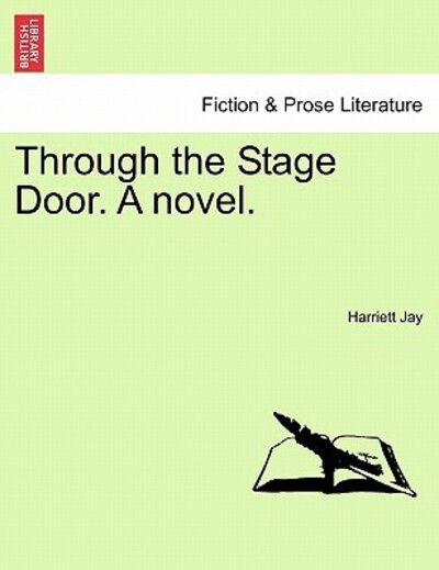 Cover for Harriett Jay · Through the Stage Door. a Novel. (Paperback Bog) (2011)