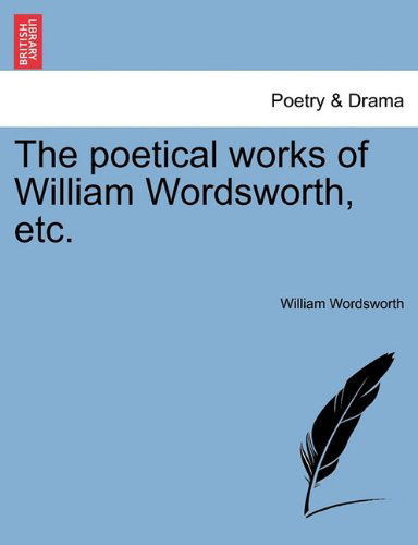 Cover for William Wordsworth · The Poetical Works of William Wordsworth, Etc. (Paperback Book) (2011)