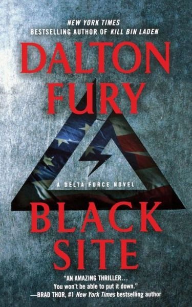 Dalton Fury · Black Site: a Delta Force Novel (Paperback Book) (2012)