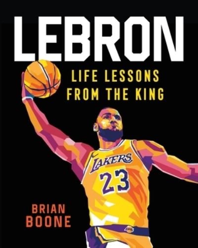 Cover for Brian Boone · LeBron: Life Lessons from the King (Gebundenes Buch) (2022)