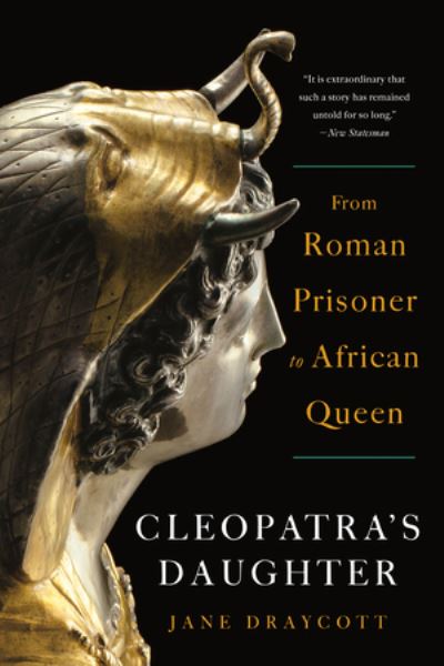 Cover for Draycott Jane · Cleopatra's Daughter - From Roman Prisoner to African Queen (N/A) (2025)