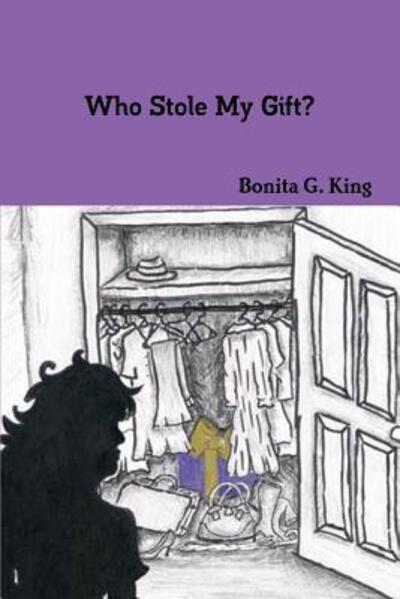 Cover for Bonita G. King · Who Stole My Gift? (Paperback Book) (2015)