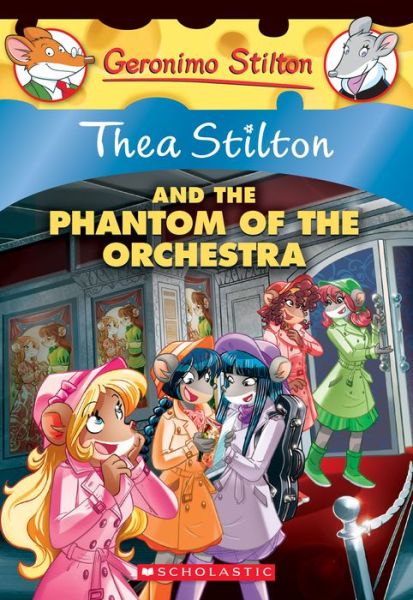 Cover for Thea Stilton · The Phantom of the Orchestra (Thea Stilton #29) - Thea Stilton (Paperback Book) (2019)