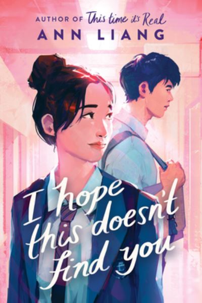 I Hope This Doesn't Find You - Ann Liang - Books - Scholastic Press - 9781338827156 - February 6, 2024