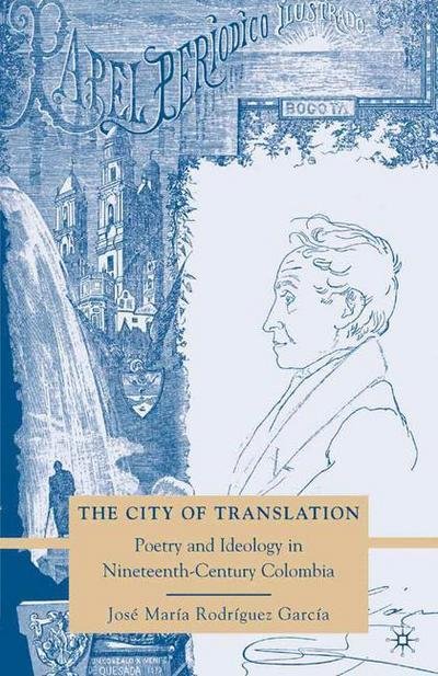 Cover for Kenneth A. Loparo · The City of Translation: Poetry and Ideology in Nineteenth-Century Colombia (Paperback Book) [1st ed. 2010 edition] (2010)