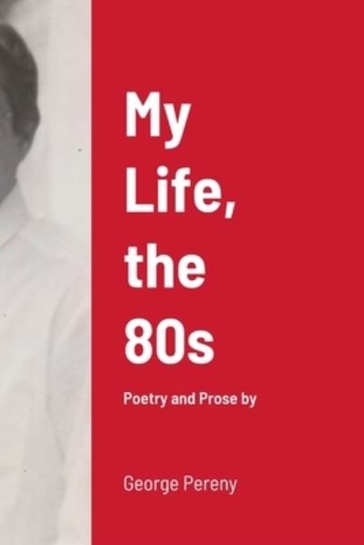 Cover for George Pereny · My Life, The 80s (Buch) (2023)