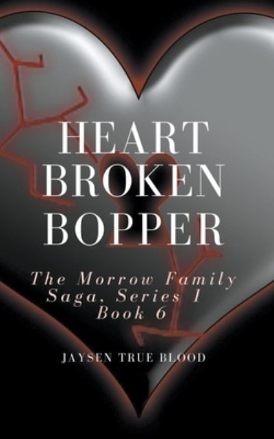 Cover for Jaysen True Blood · Heartbroken Bopper (Paperback Book) (2020)