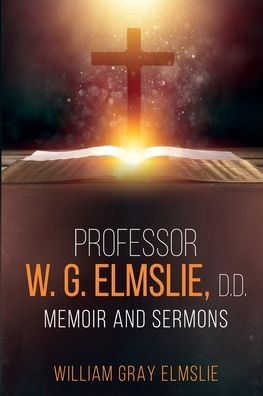 Cover for William Gray Elmslie · Professor W. G. Elmslie, D.D. (Paperback Book) (2021)