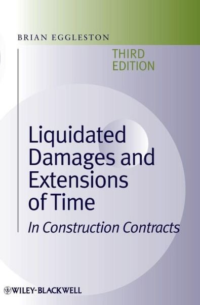 Cover for Eggleston, Brian (Registered Arbitrator) · Liquidated Damages and Extensions of Time: In Construction Contracts (Innbunden bok) (2008)