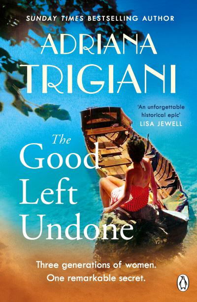 Cover for Adriana Trigiani · The Good Left Undone: The instant New York Times bestseller that will take you to sun-drenched mid-century Italy (Taschenbuch) (2023)