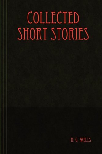 Cover for H. G. Wells · Collected Short Stories (Hardcover Book) (2008)