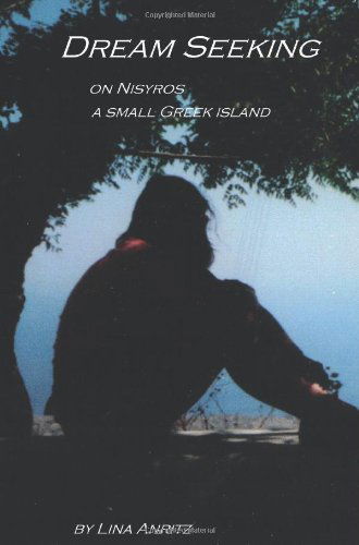 Cover for Lina Anritz · Dream Seeking: on Nisyros a Small Greek Island (Paperback Book) (2006)