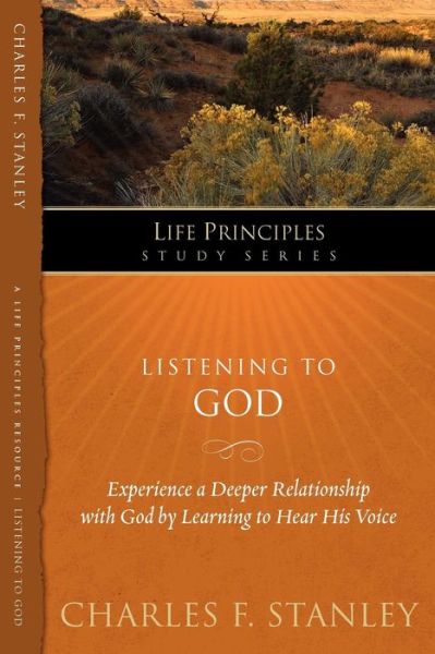 Listening to God - Life Principles Study Series - Charles F. Stanley - Książki - Thomas Nelson Publishers - 9781418541156 - 1 lipca 2009