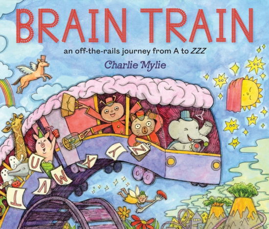 Brain Train: An Off-the-Rails Journey from A to ZZZ - Charlie Mylie - Books - Abrams - 9781419768156 - November 20, 2025