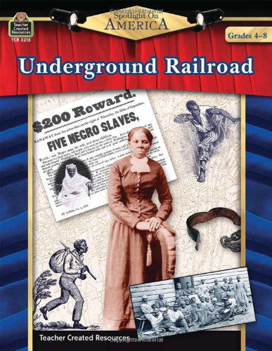 Spotlight on America: Underground Railroad - Robert W. Smith - Books - Teacher Created Resources - 9781420632156 - March 1, 2005