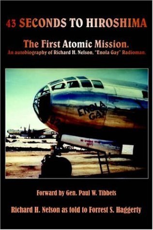 Richard H. Nelson · 43 Seconds to Hiroshima (Hardcover Book) (2005)