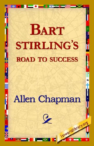 Bart Sterlings Road to Success - Allen Chapman - Bøker - 1st World Library - Literary Society - 9781421820156 - 1. august 2006