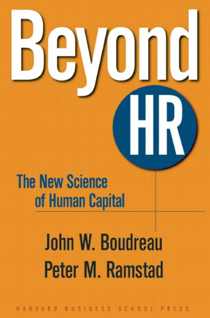 Cover for John W. Boudreau · Beyond HR: The New Science of Human Capital (Hardcover Book) (2007)