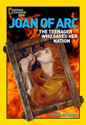 World History Biographies: Joan of Arc: the Teenager Who Saved Her Nation (National Geographic World History Biographies) - Philip Wilkinson - Książki - National Geographic Children's Books - 9781426304156 - 24 lutego 2009