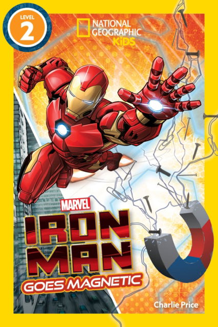 National Geographic Readers: Marvel's Iron Man Goes Magnetic (Level 2) - National Geographic Readers - National Geographic Kids - Bücher - National Geographic Kids - 9781426375156 - 7. Januar 2025