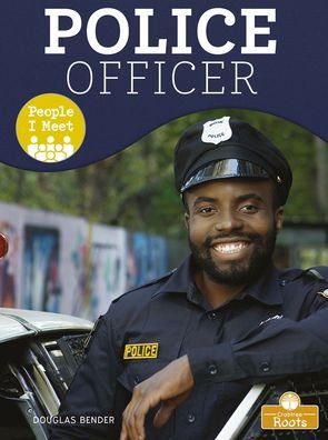 Police Officer - Douglas Bender - Books - Crabtree Roots - 9781427141156 - July 1, 2021
