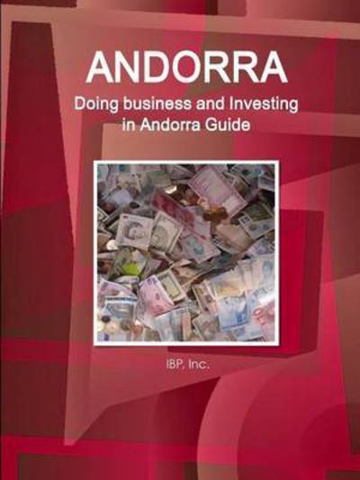 Cover for Inc Ibp · Andorra: Doing Business and Investing in Andorra Guide Volume 1 Strategic and Practical Information (Paperback Book) (2015)