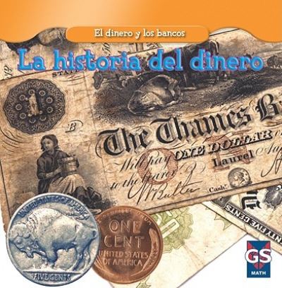 Cover for Dana Meachen Rau · La Historia del Dinero (the History of Money) (Paperback Book) (2010)