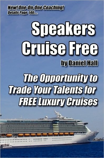 Cover for Daniel Hall · Speakers Cruise Free: the Opportunity to Trade Your Talents for Free Luxury Cruises (Paperback Book) (2007)