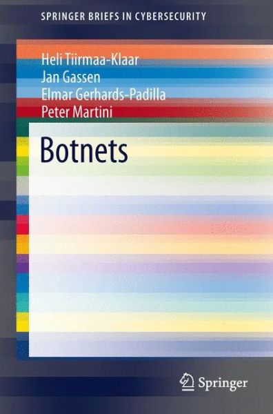 Cover for Heli Tiirmaa-Klaar · Botnets - SpringerBriefs in Cybersecurity (Paperback Book) [2013 edition] (2013)