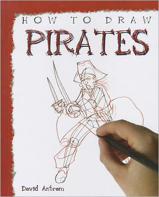 Cover for David Antram · How to Draw Pirates (How to Draw (Powerkids Press)) (Hardcover Book) (2011)