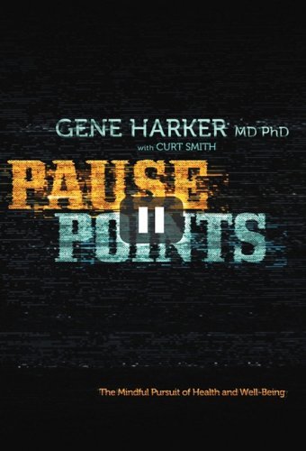 Gene Harker Md Phd · Pause Points: the Mindful Pursuit of Health and Well-being (Pocketbok) (2011)