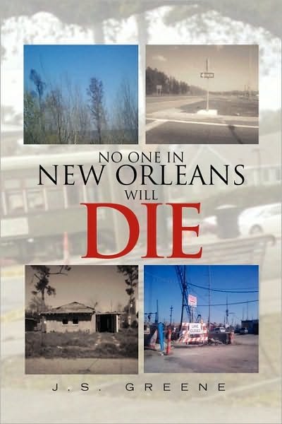 No One in New Orleans Will Die - Js Greene - Boeken - Xlibris Corporation - 9781450048156 - 26 maart 2010
