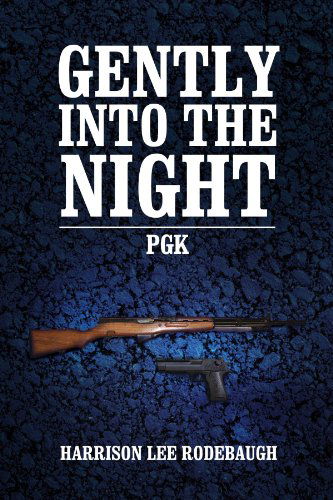Cover for Harrison Lee Rodebaugh · Gently into the Night: Pellet Gun Killer (Paperback Book) (2010)