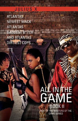 Cover for Julius X · All in the Game Part Two: Part of the Masters of the Game Series (Paperback Book) (2012)
