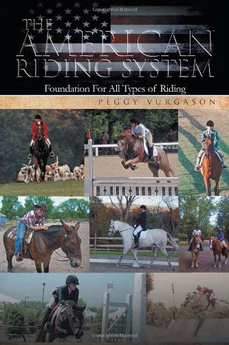 Cover for Peggy Vurgason · The American Riding System: Foundation for All Types of Riding (Paperback Book) (2011)