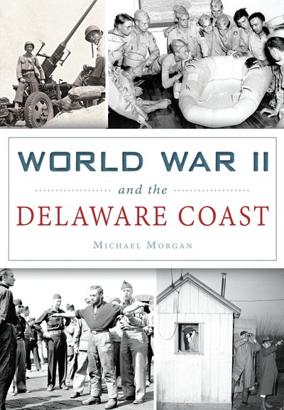 Cover for Michael Morgan · World War II and the Delaware Coast (Paperback Bog) (2016)